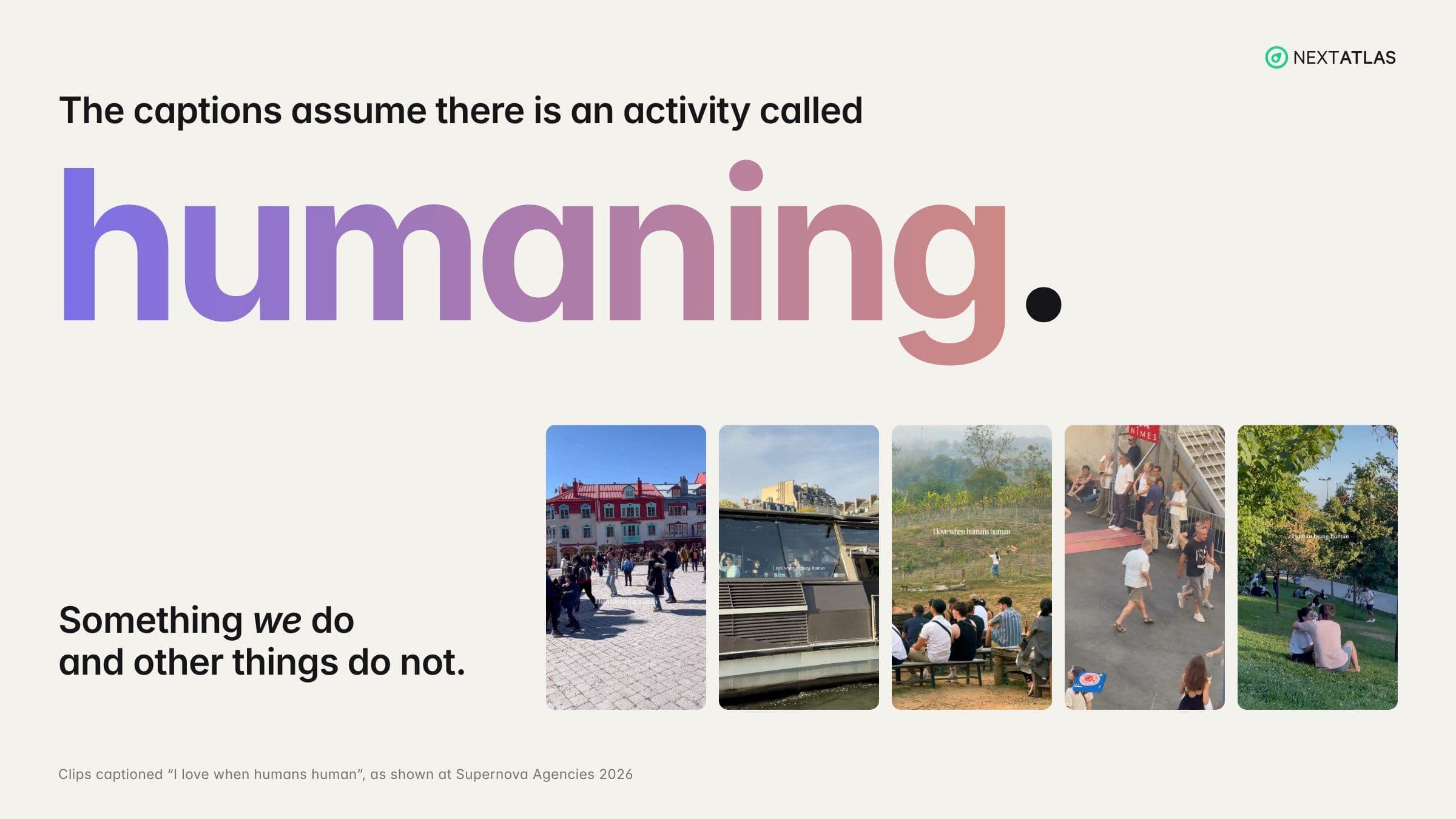 Something we do and other things do not.